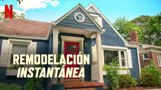 Remodelación instantánea | Sitio oficial de Netflix